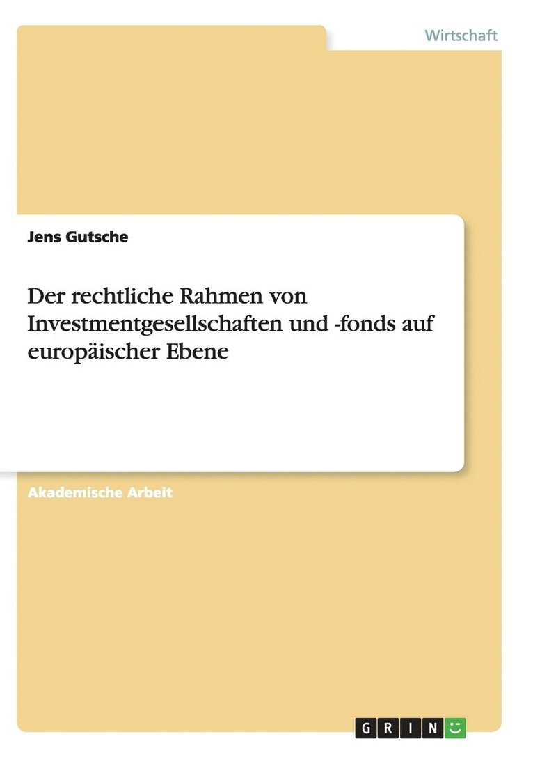 Der rechtliche Rahmen von Investmentgesellschaften und -fonds auf europischer Ebene 1