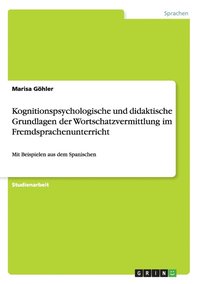 bokomslag Kognitionspsychologische und didaktische Grundlagen der Wortschatzvermittlung im Fremdsprachenunterricht