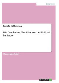 bokomslag Die Geschichte Namibias von der Frhzeit bis heute