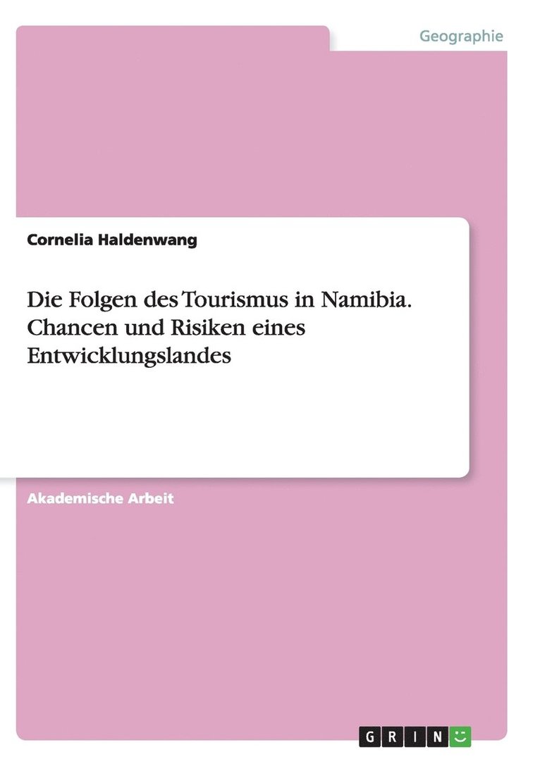 Die Folgen des Tourismus in Namibia. Chancen und Risiken eines Entwicklungslandes 1