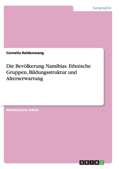 bokomslag Die Bevlkerung Namibias. Ethnische Gruppen, Bildungsstruktur und Alterserwartung