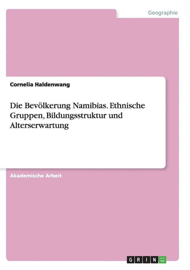 Bevölkerung Namibias. Ethnische Gruppen, Bildungsstruktur und Alterserwartung 1