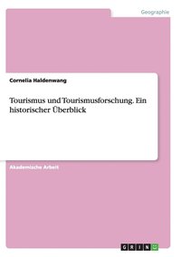 bokomslag Tourismus und Tourismusforschung. Ein historischer UEberblick