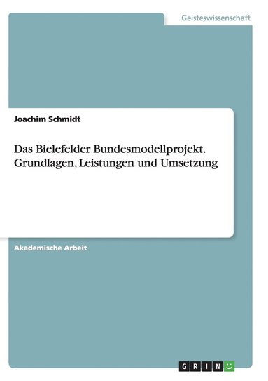 bokomslag Das Bielefelder Bundesmodellprojekt. Grundlagen, Leistungen und Umsetzung