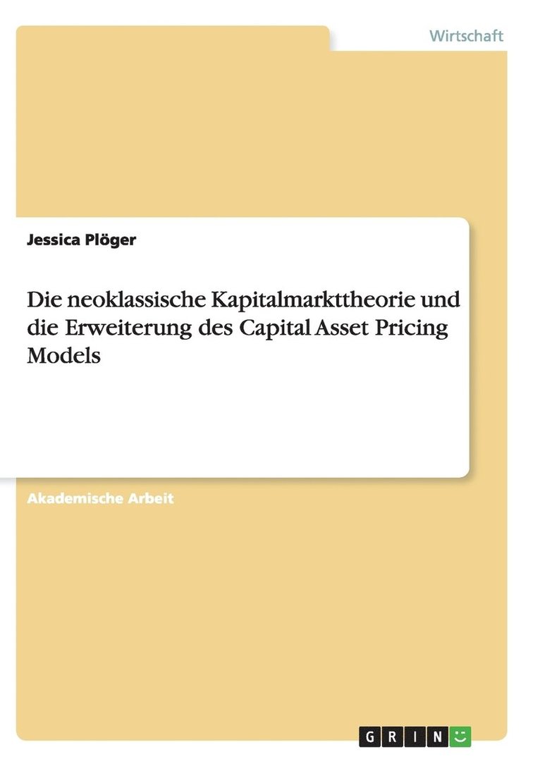 neoklassische Kapitalmarkttheorie und die Erweiterung des Capital Asset Pricing Models