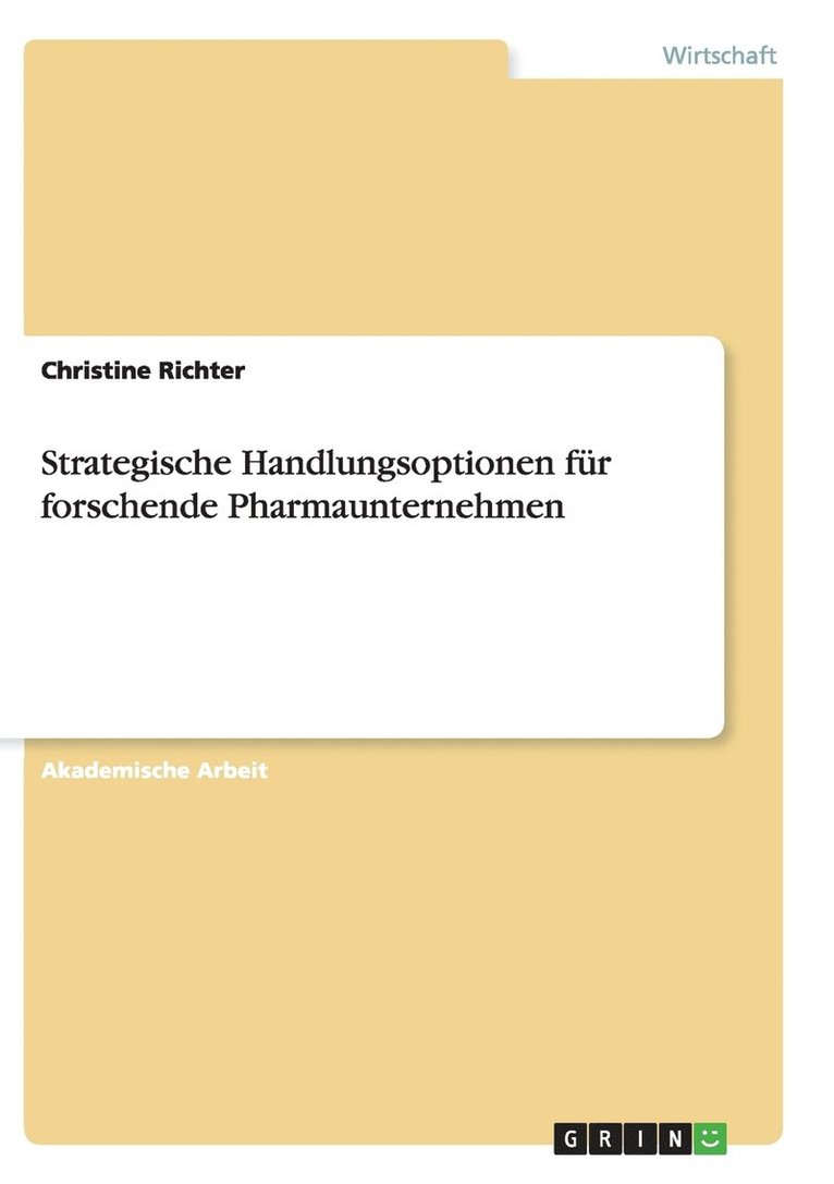 Strategische Handlungsoptionen fur forschende Pharmaunternehmen 1