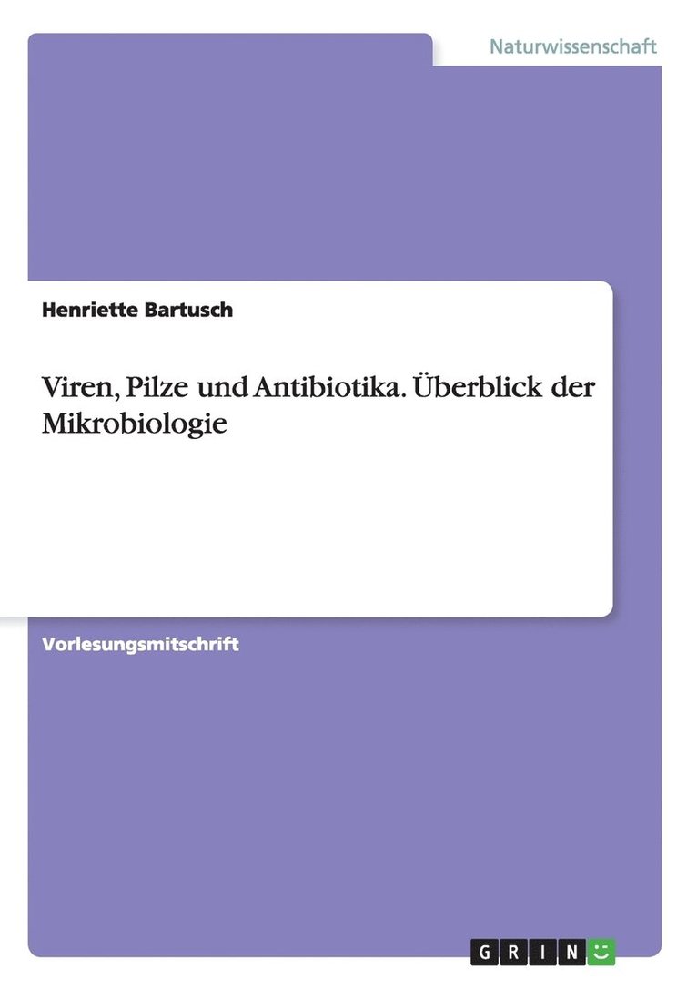Henriette Bartusch - Viren, Pilze und Antibiotika. Überblick der Mikrobiologie, Häftad