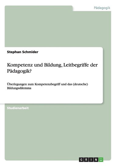 bokomslag Kompetenz und Bildung, Leitbegriffe der Pdagogik?