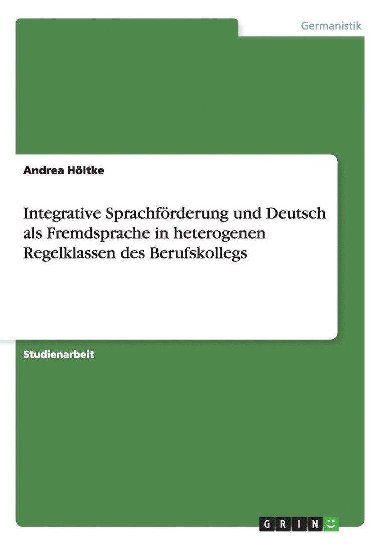 Integrative Sprachfrderung und Deutsch als Fremdsprache in heterogenen Regelklassen des Berufskollegs 1