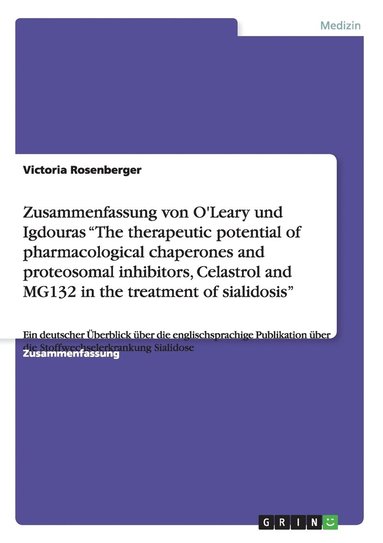 bokomslag Zusammenfassung von O'Leary und Igdouras "The therapeutic potential of pharmacological chaperones and proteosomal inhibitors, Celastrol and MG132 in the treatment of sialidosis"