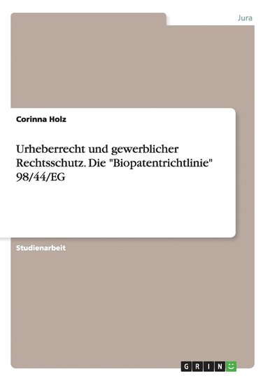 bokomslag Urheberrecht und gewerblicher Rechtsschutz. Die "Biopatentrichtlinie" 98/44/EG