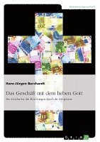 bokomslag Geschäft mit dem lieben Gott. Die Geschichte der Fälschungen durch die Religionen