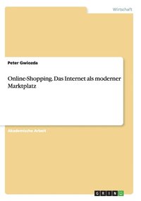 bokomslag Online-Shopping. Das Internet als moderner Marktplatz