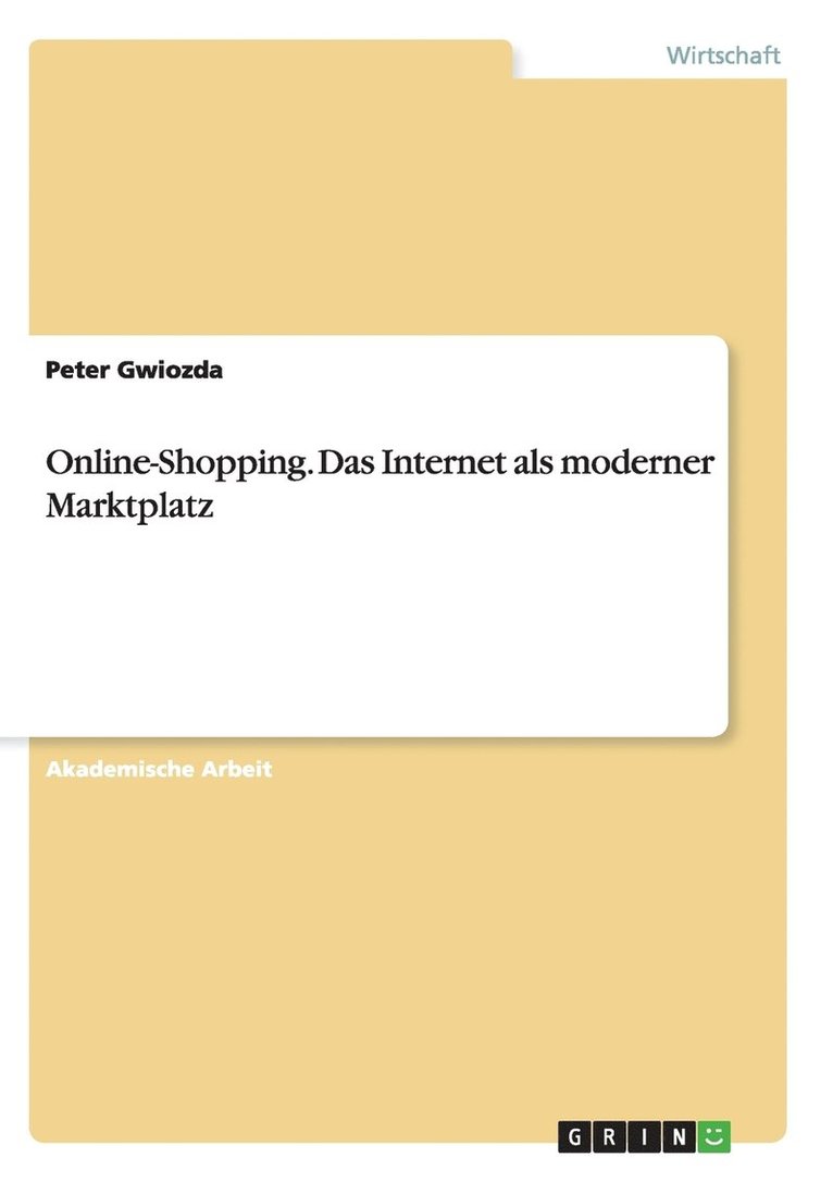 Online-Shopping. Das Internet als moderner Marktplatz 1