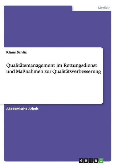 Klaus Schliz - Qualitätsmanagement im Rettungsdienst und Maßnahmen zur Qualitätsverbesserung, Häftad