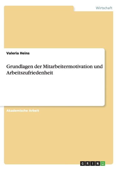 bokomslag Grundlagen der Mitarbeitermotivation und Arbeitszufriedenheit