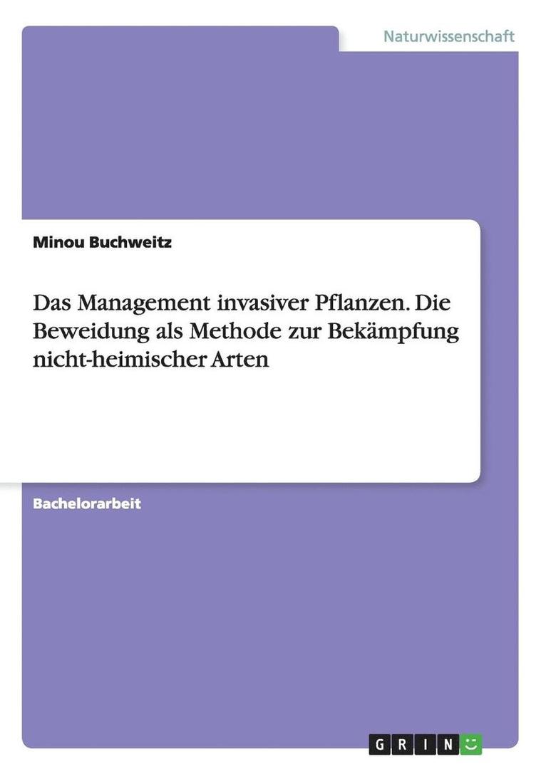 Das Management Invasiver Pflanzen. Die Beweidung ALS Methode Zur Bekampfung Nicht-Heimischer Arten 1