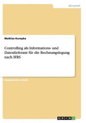 bokomslag Controlling als Informations- und Datenlieferant für die Rechnungslegung nach IFRS