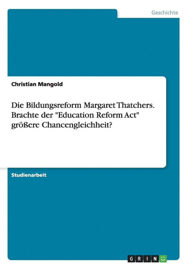 Bildungsreform Margaret Thatchers. Brachte der "Education Reform Act" größere Chancengleichheit?