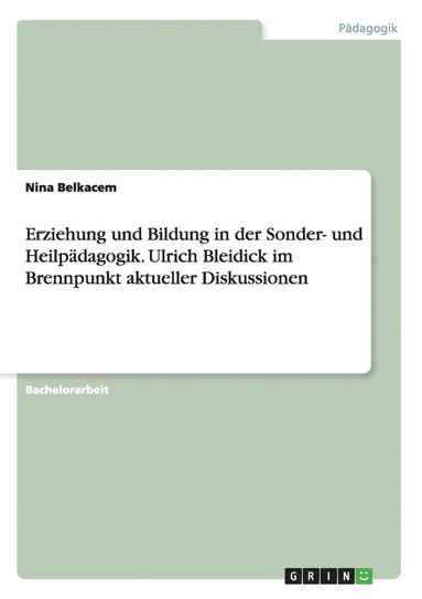 bokomslag Erziehung und Bildung in der Sonder- und Heilpadagogik. Ulrich Bleidick im Brennpunkt aktueller Diskussionen