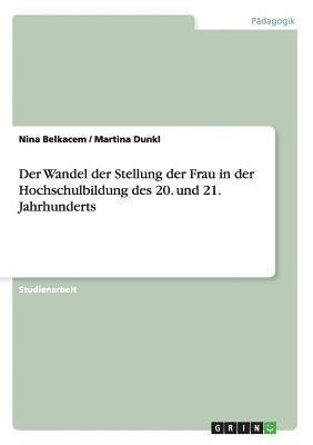 Wandel der Stellung der Frau in der Hochschulbildung des 20. und 21. Jahrhunderts 1