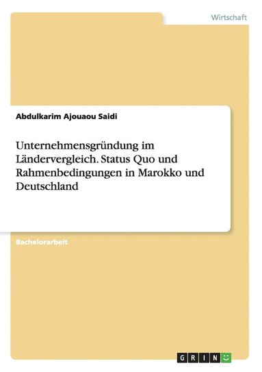 bokomslag Unternehmensgrndung im Lndervergleich. Status Quo und Rahmenbedingungen in Marokko und Deutschland