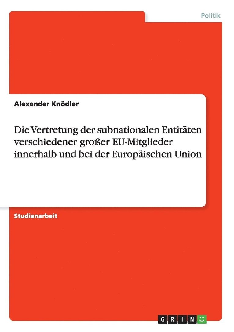 Die Vertretung der subnationalen Entitten verschiedener groer EU-Mitglieder innerhalb und bei der Europischen Union 1