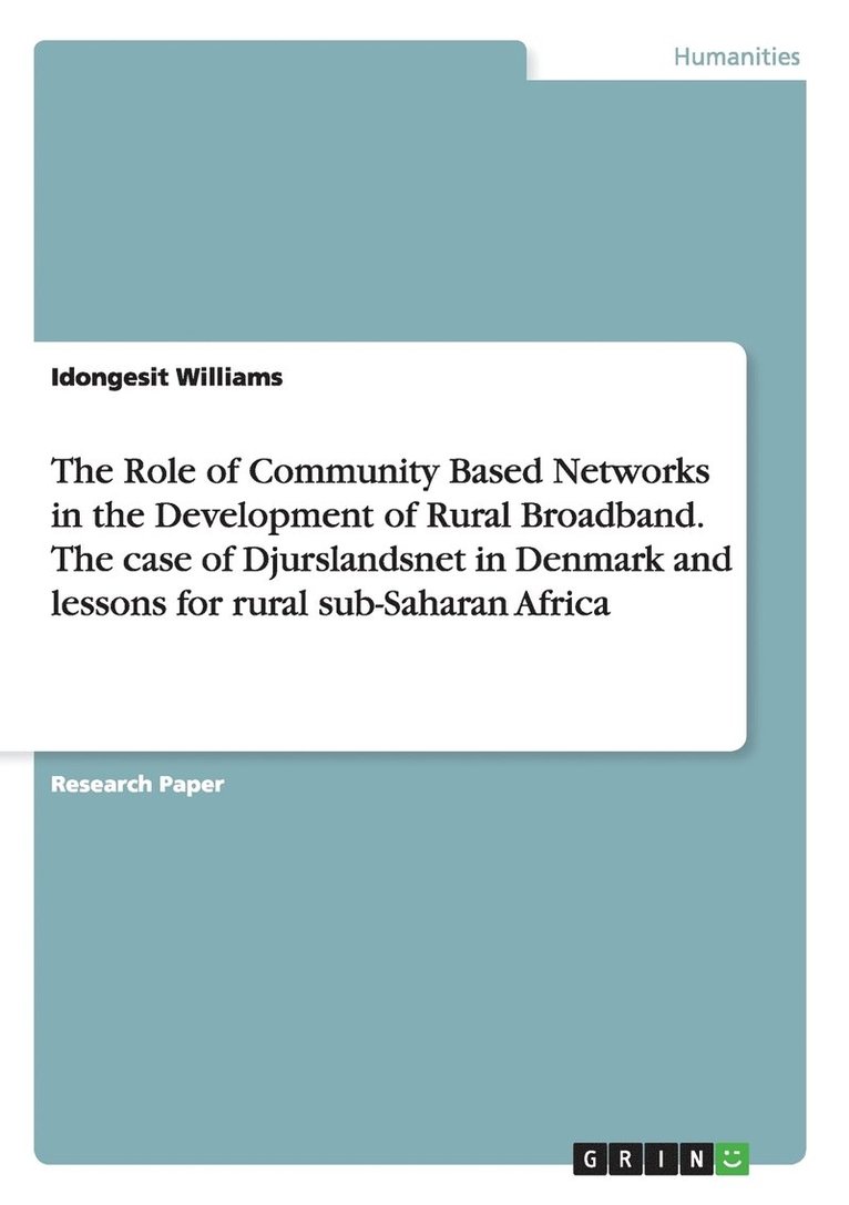 The Role of Community Based Networks in the Development of Rural Broadband. The case of Djurslandsnet in Denmark and lessons for rural sub-Saharan Africa 1