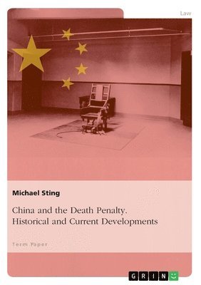 bokomslag China and the Death Penalty. Historical and Current Developments