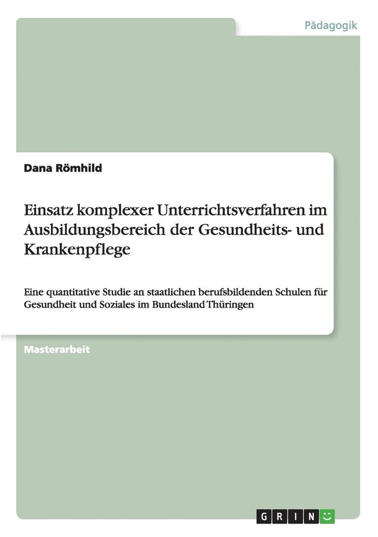 Einsatz komplexer Unterrichtsverfahren im Ausbildungsbereich der Gesundheits- und Krankenpflege 1