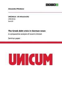 bokomslag The Greek debt crisis in German news