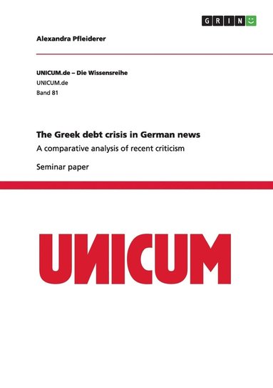 Alexandra Pfleiderer - Greek debt crisis in German news, Häftad