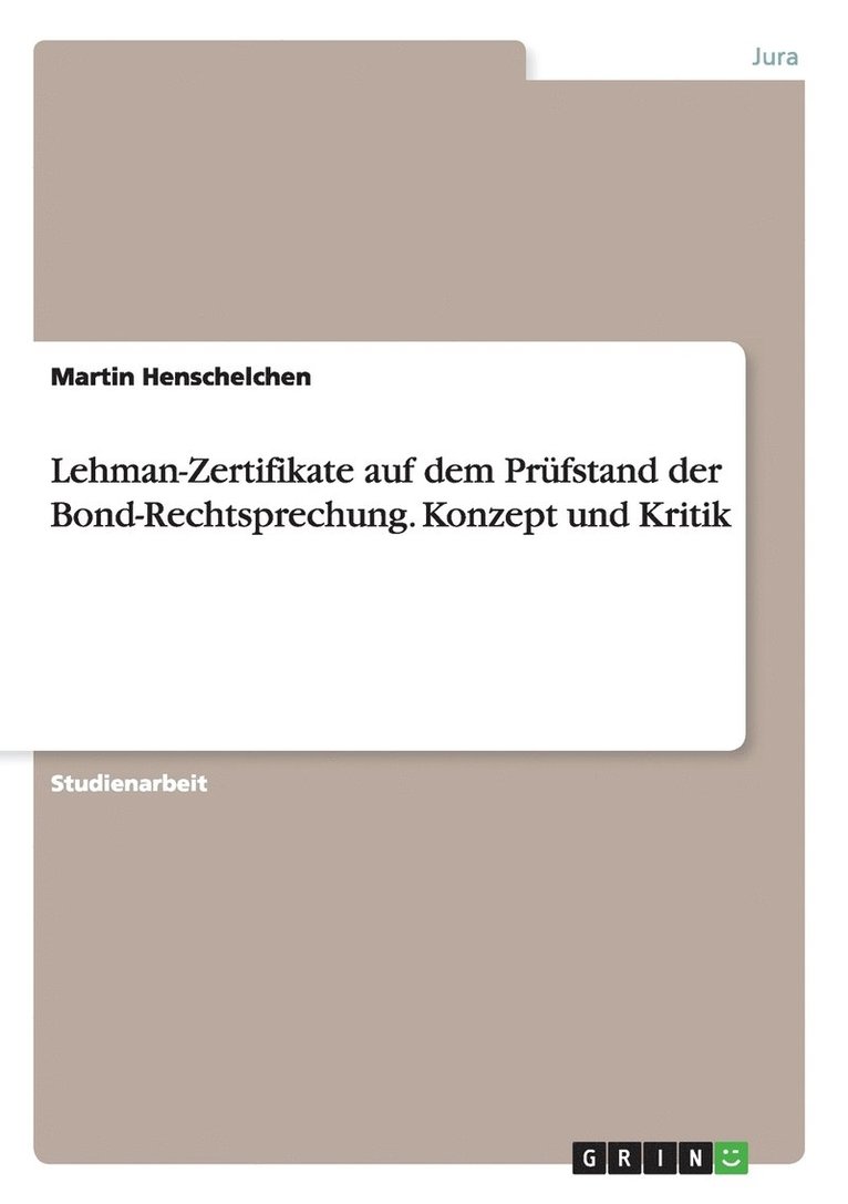Lehman-Zertifikate auf dem Prufstand der Bond-Rechtsprechung. Konzept und Kritik 1