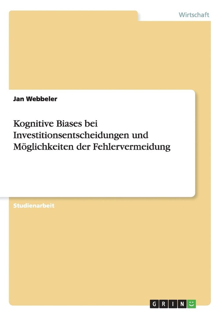 Jan Webbeler - Kognitive Biases bei Investitionsentscheidungen und Möglichkeiten der Fehlervermeidung, Häftad
