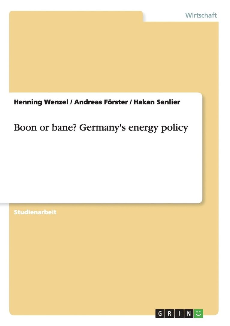 Andreas Förster, Henning Wenzel, Hakan Sanlier - Boon or bane? Germany's energy policy, Häftad