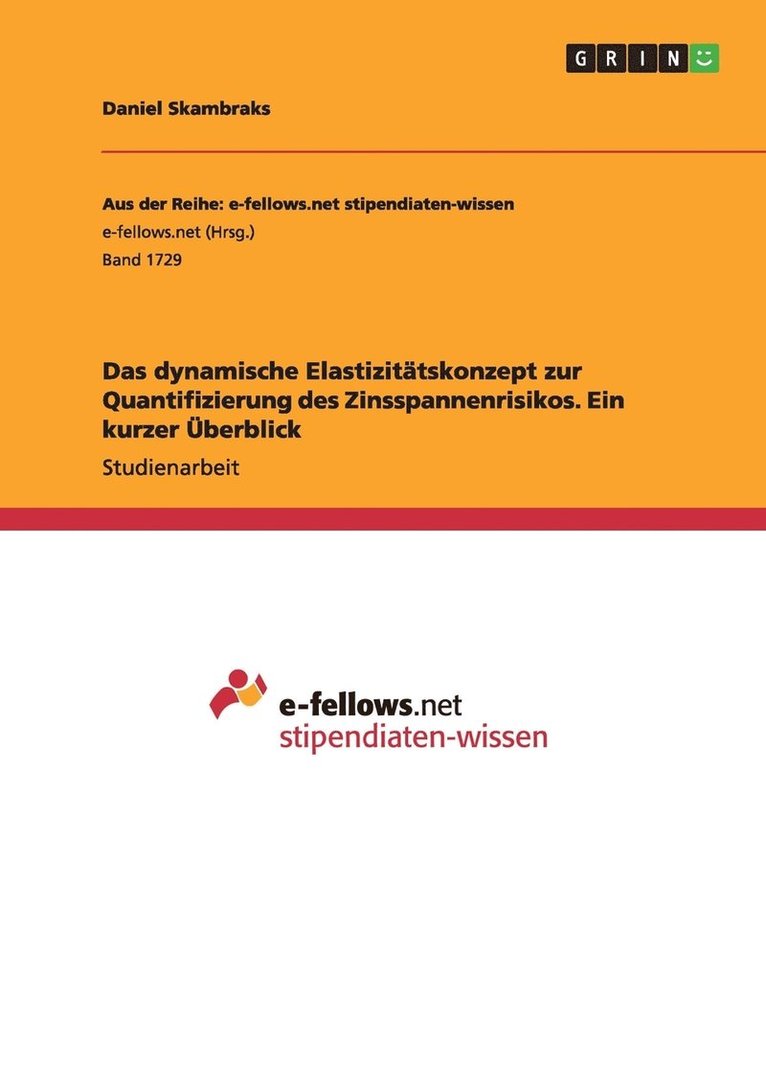 Daniel Skambraks - dynamische Elastizitätskonzept zur Quantifizierung des Zinsspannenrisikos. Ein kurzer Überblick, Häftad