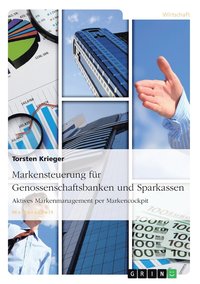 bokomslag Markensteuerung fur Genossenschaftsbanken und Sparkassen. Aktives Markenmanagement per Markencockpit