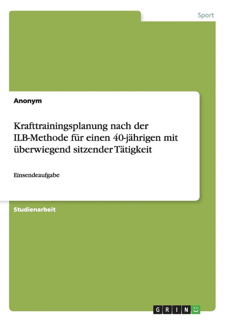 Krafttrainingsplanung nach der ILB-Methode fr einen 40-jhrigen mit berwiegend sitzender Ttigkeit 1