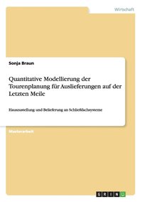 bokomslag Quantitative Modellierung der Tourenplanung für Auslieferungen auf der Letzten Meile