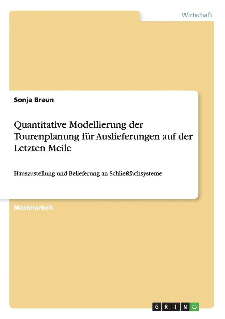 Quantitative Modellierung der Tourenplanung fur Auslieferungen auf der Letzten Meile 1