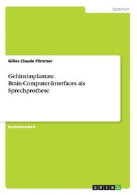 bokomslag Gehirnimplantate. Brain-Computer-Interfaces als Sprechprothese