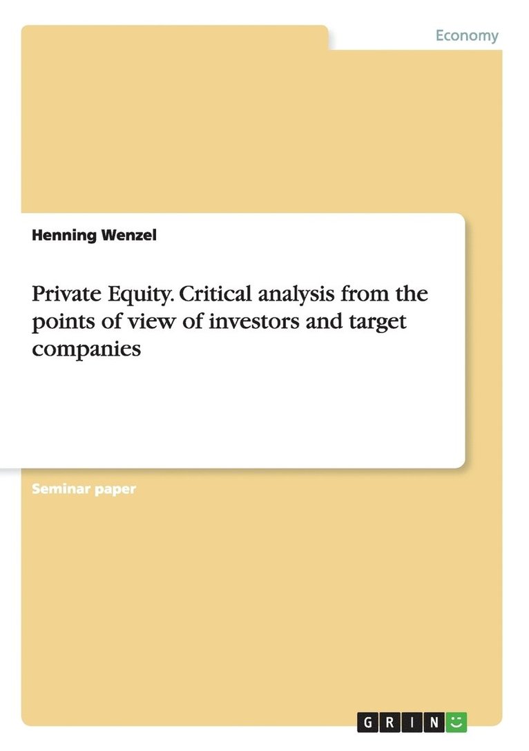 Private Equity. Critical analysis from the points of view of investors and target companies 1