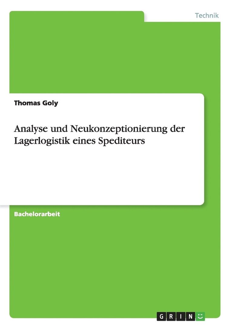 Analyse und Neukonzeptionierung der Lagerlogistik eines Spediteurs 1