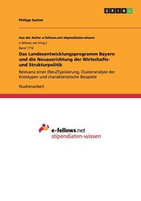 bokomslag Das Landesentwicklungsprogramm Bayern und die Neuausrichtung der Wirtschafts- und Strukturpolitik