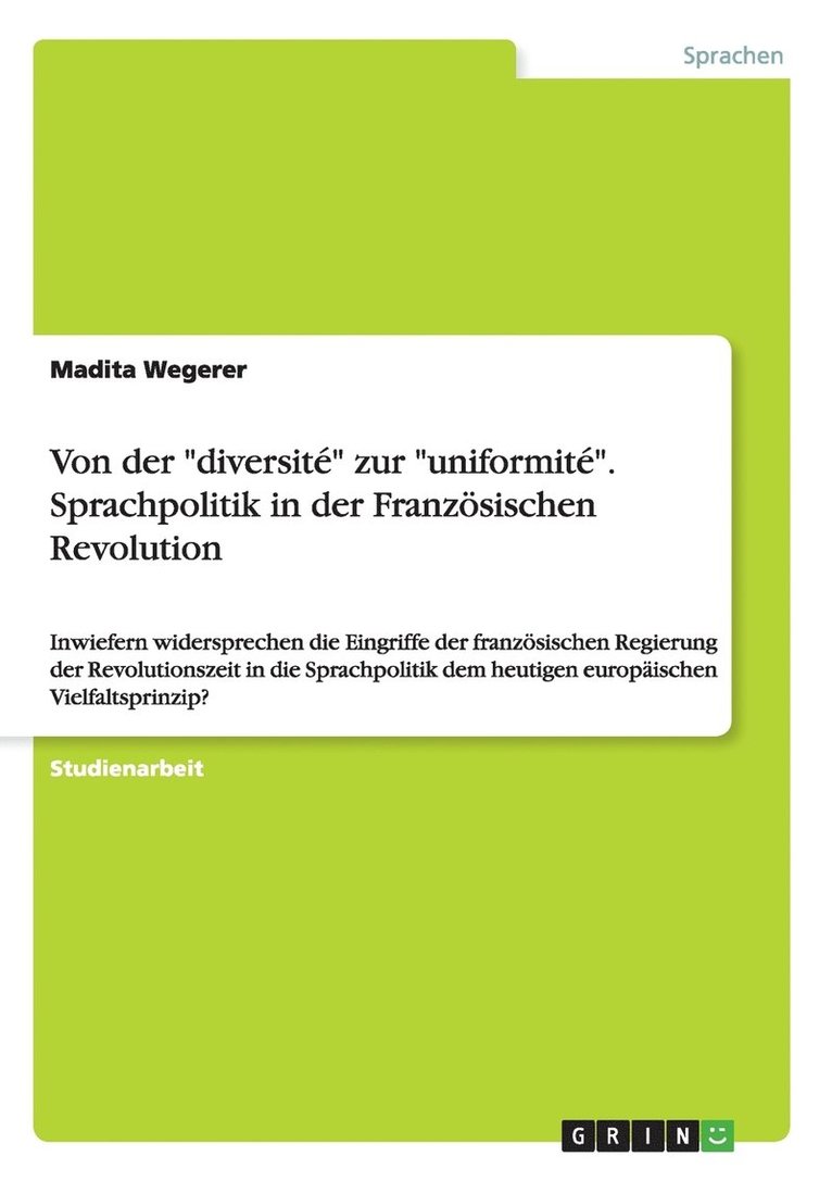 Von der diversite zur uniformite. Sprachpolitik in der Franzoesischen Revolution 1