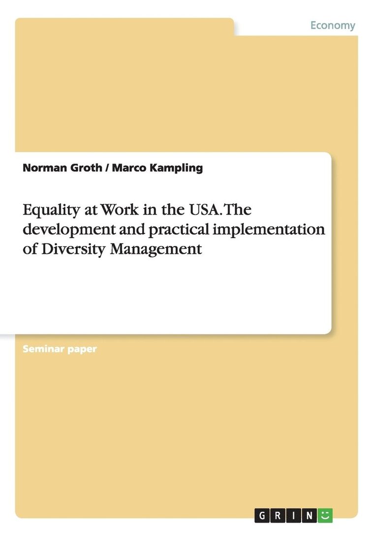 Equality at Work in the USA. The development and practical implementation of Diversity Management 1