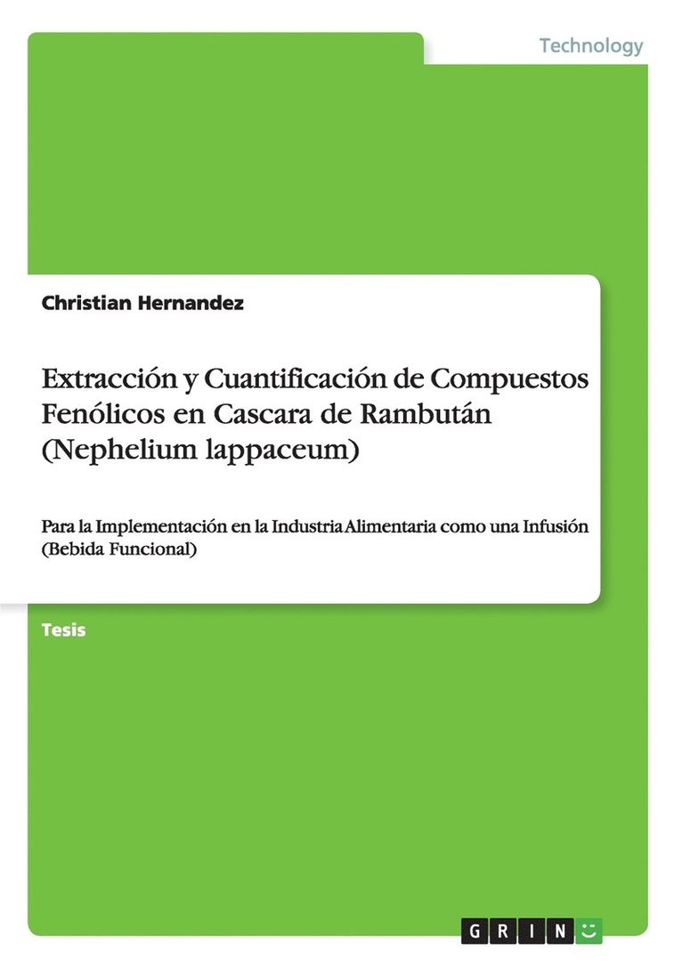 Christian Hernandez - Extracción y Cuantificación de Compuestos Fenólicos en Cascara de Rambután (Nephelium lappaceum), Häftad