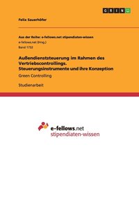 bokomslag Außendienststeuerung im Rahmen des Vertriebscontrollings. Steuerungsinstrumente und ihre Konzeption