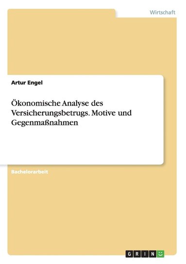 bokomslag konomische Analyse des Versicherungsbetrugs. Motive und Gegenmanahmen