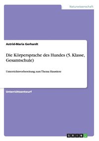 bokomslag Die Krpersprache des Hundes (5. Klasse, Gesamtschule)